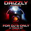 Cover Drizzly Presents for Dj's Only Volume 3 (4 Track EP)