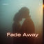 Cover Fade Away