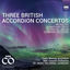 Cover Three British Accordion Concertos