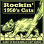 Cover Rockin' 1950's Cats - Rare U. S. Rockabilly Cat Songs