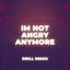 Cover I'm Not Angry Anymore Well Sometimes I Am (I'm Not Angry Anymore) (Drill Remix)