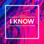 Cover I Know