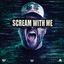 Cover SCREAM WITH ME