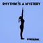 Cover Rhythm Is A Mystery