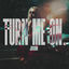 Cover Turn Me On