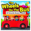 Cover The Wheels On The Bus : 30 Favourite Nursery Rhymes