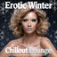Cover Erotic Winter Chillout Lounge (Pure Relaxing Bedroom Music for Intimate Moments)