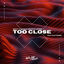 Cover Too Close (feat. Mac Russo)