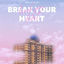 Cover Break Your Heart