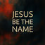Cover Jesus Be the Name
