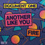 Cover Another Like You / Fire