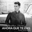 Cover Ahora Que Te Vas