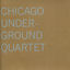 Cover Chicago Underground Quartet