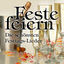 Cover Feste Feiern - Die Schönsten Festtags-Lieder