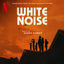 Cover White Noise (Soundtrack from the Netflix Film)
