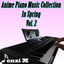 Cover Anime Piano Music Collection in Spring, Vol. 2