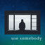 Cover Use Somebody