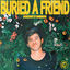 Cover Buried A Friend