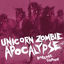 Cover Unicorn Zombie Apocalypse