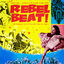 Cover Rebel Beat! The Toughest Acts to Follow from the 1960's