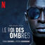 Cover Le roi des ombres (Soundtrack from the Netflix Film)