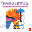 Cover Les Fabulettes, vol. 2 : Chansons pour tous les temps