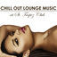 Cover Chill Out Lounge Music At St. Tropez Club: Erotic Sexy Chillout Radio Music Edition