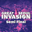Cover GREAT SEOUL INVASION Semi Final