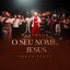 Cover O Seu Nome, Jesus (Playback)