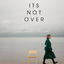 Cover ITS NOT OVER......