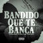 Cover BANDIDO QUE TE BANCA