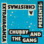 Cover Chubby and the Gang presents: A Christmas Extravaganza