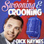 Cover Swooning and Crooning - Dick Haymes