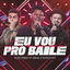 Cover Eu Vou Pro Baile (Ao Vivo)