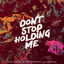 Cover Don't Stop Holding Me
