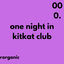 Cover one night in kitkat club