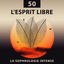 Cover 50 L'esprit libre - La sophrologie intense: Musique zen anti stress pour détente et bien-être, Calme sons de la nature & New age (