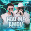 Cover Não Me Amou (Ao Vivo)