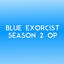 Cover Blue Exorcist 2 OP (Itteki No Eikyou)