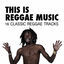 Cover This Is Reggae Music - 16 Classic Reggae Tracks
