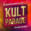 Cover Kult Parade - Die besten Schlager Hits 2017 für deine Party