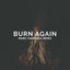 Cover Burn Again (feat. Ecclesia)