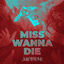 Cover Miss Wanna Die (feat. Master Andross)