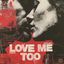 Cover Love Me Too