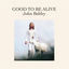 Cover Good to Be Alive