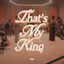 Cover That's My King (Reimagined)