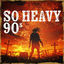 Cover So Heavy 90s