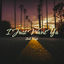 Cover I Just Want Ya