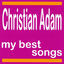 Cover Christian Adam : My Best Songs