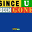 Cover SINCE U BEEN GONE
